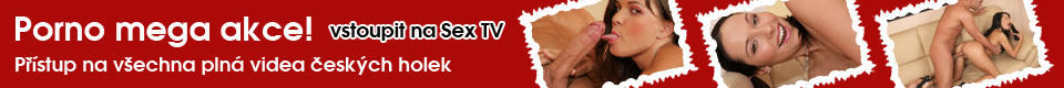 Porno mega akce! - P��stup na v�echna pln� videa �esk�ch holek